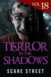 Terror in the Shadows Vol. 18 - Scare Street, David Longhorn, Ian Fortey, Sara Clancy, Simon Cluett, Kevin Saito & Ryan C. Robert