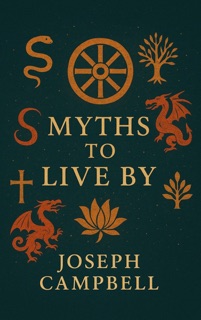 Myths to Live By by Joseph Campbell