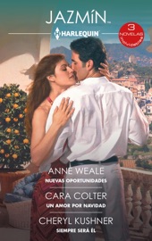 Nuevas oportunidades - Un amor por Navidad - Siempre será él - Anne Weale, Cara Colter & Cheryl Kushner