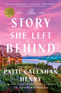The Story She Left Behind by Patti Callahan Henry