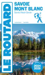 Guide du Routard Savoie, Mont Blanc 2024/25