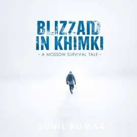 Read: "Blizzard in Khimki: A Moscow Survival Tale" Book