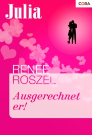 Ausgerechnet er! - Renee Roszel & Marion Koppelmann