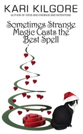 Sometimes Strange Magic Casts the Best Spell - Kari Kilgore
