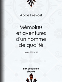 Mémoires et aventures d'un homme de qualité by Abbé Prévost