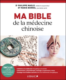 Ma bible de la médecine chinoise by Marie Borrel & Dr Philippe Maslo
