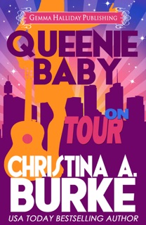Queenie Baby: On Tour by Christina A. Burke