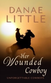 Her Wounded Cowboy - Danae Little
