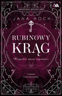 Rubinowy Krąg. Wszystkie nasze tajemnice by Emilia Skowrońska & Hoch Jana