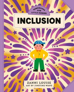 Handbooks for Little Humans: Inclusion by Zanni Louise & Jingting Wang