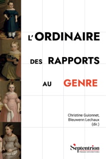 L’ordinaire des rapports au genre by Christine Guionnet & Bleuwenn Lechaux