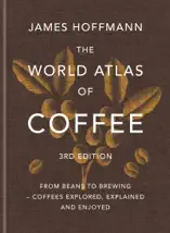 The World Atlas of Coffee 3rd edition