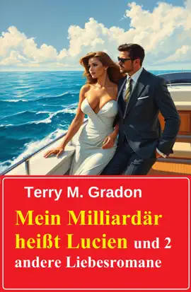 Read: Mein Milliardär heißt Lucien und 2 Book andere Liebesromane