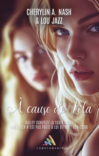 À cause de Lola by Cherylin A. Nash, Lou Jazz & Homoromance Editions