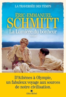 La Traversée des temps - tome 4 - La Lumière du bonheur by Éric-Emmanuel Schmitt