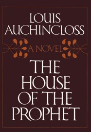 The House of the Prophet - Louis Auchincloss
