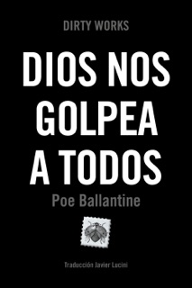 Dios nos golpea a todos by Poe Ballantine