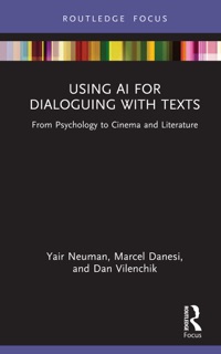 Using AI for Dialoguing with Texts by Yair Neuman, Marcel Danesi & Dan Vilenchik
