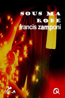 Sous ma robe by Francis Zamponi