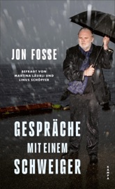 Gespräche mit einem Schweiger - Jon Fosse, Linus Schöpfer & Martina Läubli
