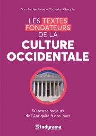 Les textes fondateurs de la culture occidentale - Mélina Ayanniotakis, Fanny Bouteiller, Catherine Choupin, Elisabeth Crusco, Philippe Granarolo, Florence Grumillier, Françoise Mandon, Martine Petrini-Poli & Dorian Piette