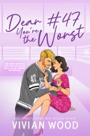 Dear #47, You're the Worst - Vivian Wood