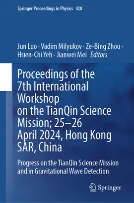 Read: Proceedings of the 7th Book International Workshop on the TianQin Science Mission; 25–26 April 2024, Hong Kong SAR, China