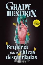 Brujería para chicas descarriadas - Grady Hendrix