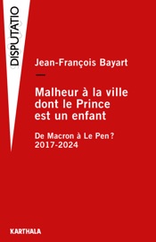 Malheur à la ville dont le prince est un enfant - Jean-François Bayart