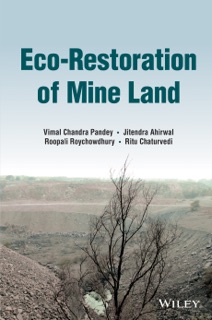 Eco-Restoration of Mine Land by Vimal Chandra Pandey, Jitendra Ahirwal, Roopali Roychowdhury & Ritu Chaturvedi