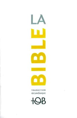 La Traduction oecuménique de la Bible (TOB), à notes essentielles