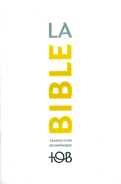 La Traduction oecuménique de la Bible (TOB), à notes essentielles