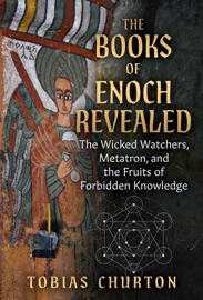 The Books of Enoch Revealed - Tobias Churton & Jeffrey J. Bütz