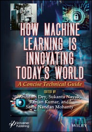 How Machine Learning is Innovating Today's World - Arindam Dey, Sukanta Nayak, Ranjan Kumar & Sachi Nandan Mohanty