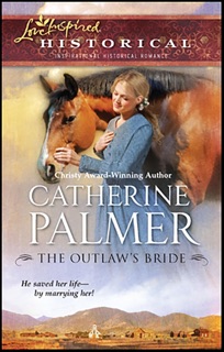 The Outlaw's Bride by Catherine Palmer