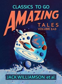 Amazing Tales Volume 149 - Jack Williamson