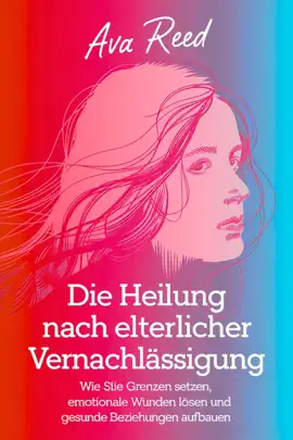 Read: Die Heilung Book Nach Elterlicher Vernachlässigung