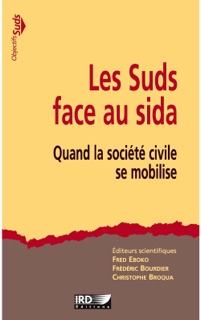 Les Suds face au sida by Didier Fassin, Frédéric Bourdier, Christophe Broqua, Michael J. Bosia, Cécile Chartrain, Marion Delpeu, Fred Eboko, Yuvany Gnep, Yves Paul Mandjem, Evelyne Micollier, Jean-Paul Moatti, Sandrine Musso, Claude Raynaut & Vincent Rollet