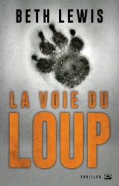 La Voie du loup - Beth Lewis & Benoît Domis