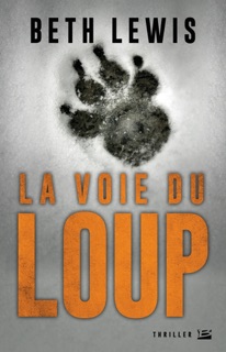 La Voie du loup by Beth Lewis & Benoît Domis