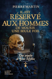 Il est réservé aux Hommes de mourir une seule fois by Pierre Martin