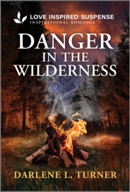Danger in the Wilderness - Darlene L. Turner