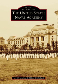 United States Naval Academy, The by Christopher Miller