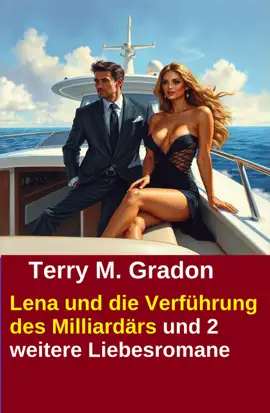 Read: Lena und die Verführung des Book Milliardärs und 2 weitere Liebesromane