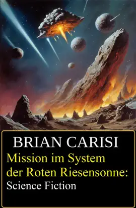 Read: Mission im System der Roten Riesensonne: Science Book Fiction