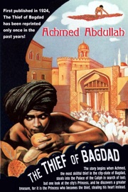 The Thief of Bagdad - Achmed Abdullah