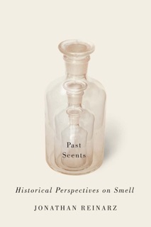 Past Scents by Jonathan Reinarz