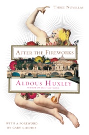 After the Fireworks - Aldous Huxley & Gary Giddins