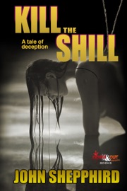 Kill the Shill - John Shepphird