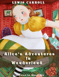 Alice's Adventures in Wonderland - Lewis Carroll & Wenyi Zhu